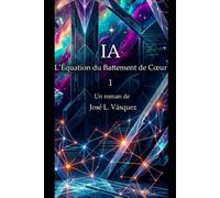 IA: L'équation du battement de cœur 1 (IA, L'HORIZON EST LÀ)