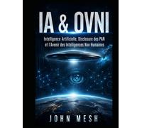 IA & OVNI: Intelligence Artificielle, Disclosure des PAN et Avenir des Intelligences Non Humaines (UFO: Archives of Power)