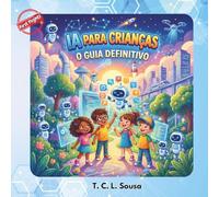 IA para Crianças - O Guia Definitivo - Educação Infantil - Série First Flights