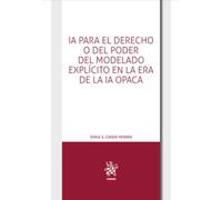 IA para el derecho o del poder del modelado explícito en la era de la IA opaca (Teoría)