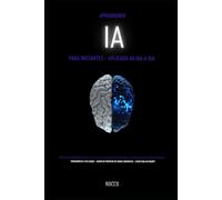 IA: PARA INICIANTES - APLICADA AO DIA A DIA