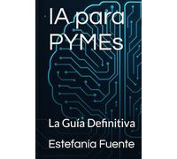 IA para PYMEs: La Guía Definitiva
