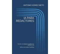 IA PARA REDACTORES: Escribir con inteligencia artificial sin perder tu voz. (PRACTICUM)