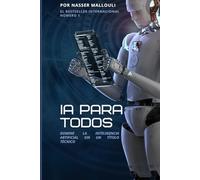 IA para Todos: Domine la Inteligencia Artificial sin un Título Técnico