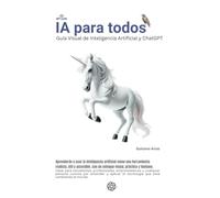 IA para todos: Guía Visual de Inteligencia Artificial y ChatGPT
