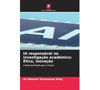 IA responsável na investigação académica: Ética, inovação