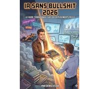 IA SANS BULLSHIT 2026 - LA BANDE DESSINEE: Comprendre l'intelligence artificielle en entreprise en BD