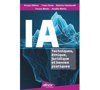 IA: Techniques, éthique, juridique et bonnes pratiques
