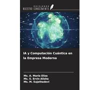 IA y Computación Cuántica en la Empresa Moderna
