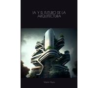 IA Y EL FUTURO DE LA ARQUITECTURA