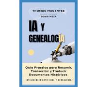 IA y Genealogía: Guía Práctica para Resumir, Transcribir y Traducir Documentos Históricos