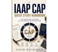 IAAP CAP Quick Study Handbook: The Fastest Way to Review All Six Domains Before Exam Day