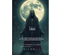 IAH: El Arquitecto Silencioso de la Luna, Forjador de Reinos y Misterios Esotéricos (EGIPTO)