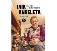 Iaia Angeleta: Una vida entre fogons (Altres cuina)