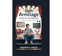 IAIN ARMITAGE: A Star in the Making: From First Roles to Lasting Impact