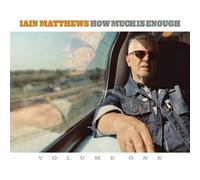 Iain Matthews How Much Is Enough - Volume 1 (Vinyl) 12" Album