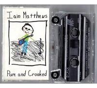 Iain Matthews - Pure and Crooked (US Import) [Musikkassette]