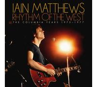 Matthews,Iain - RHYTHM OF THE WEST (THE COLUMBIA YEARS 1975-1977) 6CD BOXSET