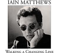 Iain Matthews - Walking A Changing Line