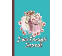 I'AM ENOUGH JOURNAL: A Journey of Self-Love, Growth, and Reflection