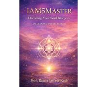 IAM5Master Decoding Your Soul Blueprint: Awakening Intelligence Soul Technology