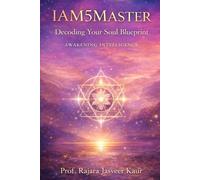 IAM5Master Decoding Your Soul Blueprint: Awakening Intelligence Soul Technology