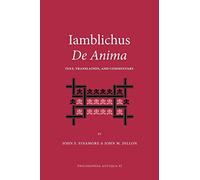 Iamblichus de Anima: Text, Translation, and Commentary (Philosophia Antiqua, 92)