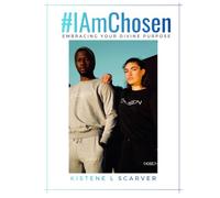 #IAmChosen: Embracing Your Divine Purpose