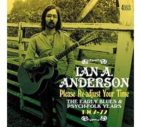 Ian A Anderson - Please Re-Adjust Your Time: The Early Blues & Psych-Folk Years 1967-1972
