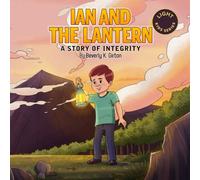 Ian and the Lantern: A Story of Integrity (LIGHT Kids Series)