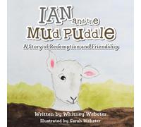 Ian and the Mud Puddle: A Story of Redemption and Friendship
