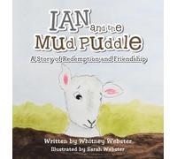 Ian and the Mud Puddle: A Story of Redemption and Friendship