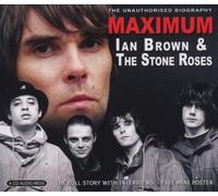 Ian Brown - Maximum Ian Brown & the Stone Roses