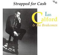 Ian Calford & the Brakemen - Strapped for Cash