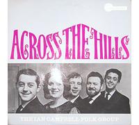 IAN CAMPBELL FOLK GROUP - ACROSS THE HILLS LP (VINYL ALBUM) UK TRANSATLANTIC 1964