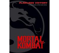 Mortal Kombat: Flawless Victory: A Visual History of the Iconic Series