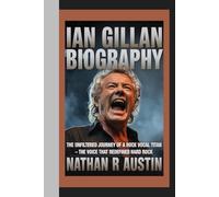 IAN GILLAN: The Unfiltered Journey of a Rock Vocal Titan - The Voice That Redefined Hard Rock