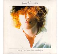 Ian Hunter - All Of The Good Ones Are Taken