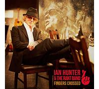 Ian Hunter & Rant Band – Fingers Crossed – CD – Álbum (2016)
