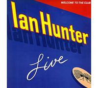 Ian Hunter - Welcome To The Club - Ian Hunter Live [Vinilo]