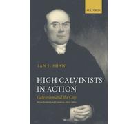 Ian J. Shaw High Calvinists in Action (Tapa dura)