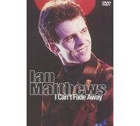 Ian Matthews & Band - I Can't Fade Away/Live [Reino Unido] [DVD]