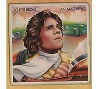 Ian Matthews - Go For Broke