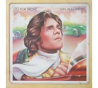 Ian Matthews - Go For Broke [LP]