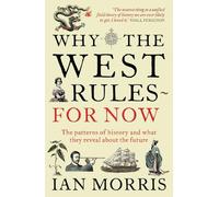 Ian Morris Why The West Rules - For Now (Tapa blanda)