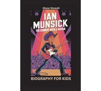 IAN MUNSICK: The Cowboy with a Guitar- Biography for kids