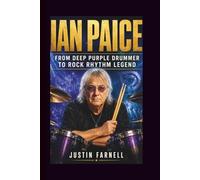 IAN PAICE: From Deep Purple Drummer to Rock Rhythm Legend