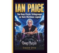 IAN PAICE: Von Deep-Purple-Schlagzeuger zur Rock-Rhythmus-Legende