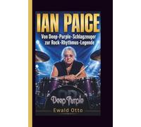 IAN PAICE: Von Deep-Purple-Schlagzeuger zur Rock-Rhythmus-Legende