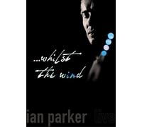 Ian Parker - Live/...Whilst The Wind [Alemania] [DVD]